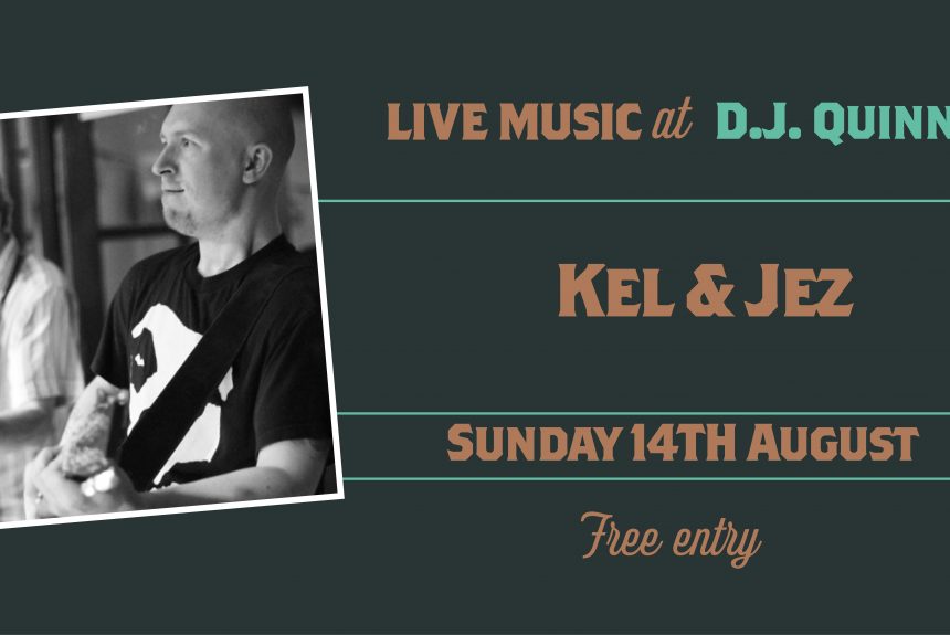Kel & Jez Live @ D.J. Quinns