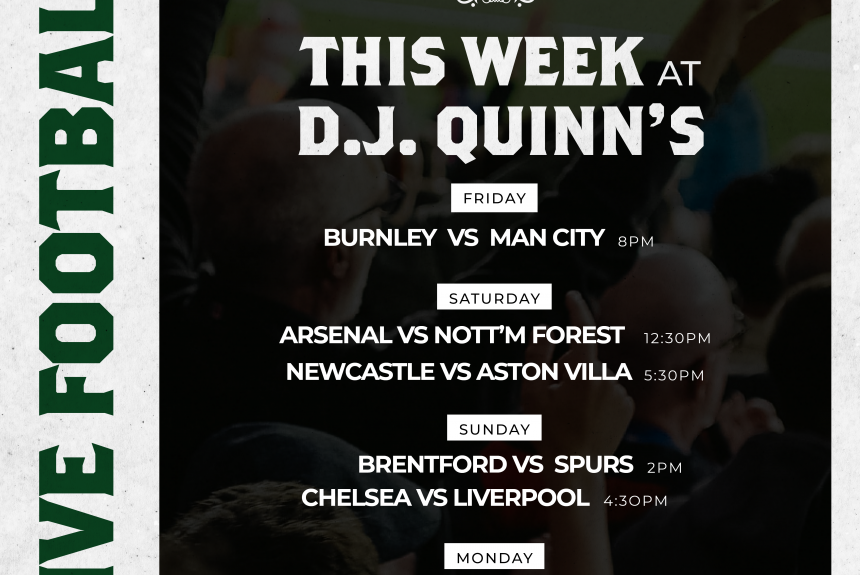 The Premier League is back.. Catch all of the action live at D.J. Quinns!